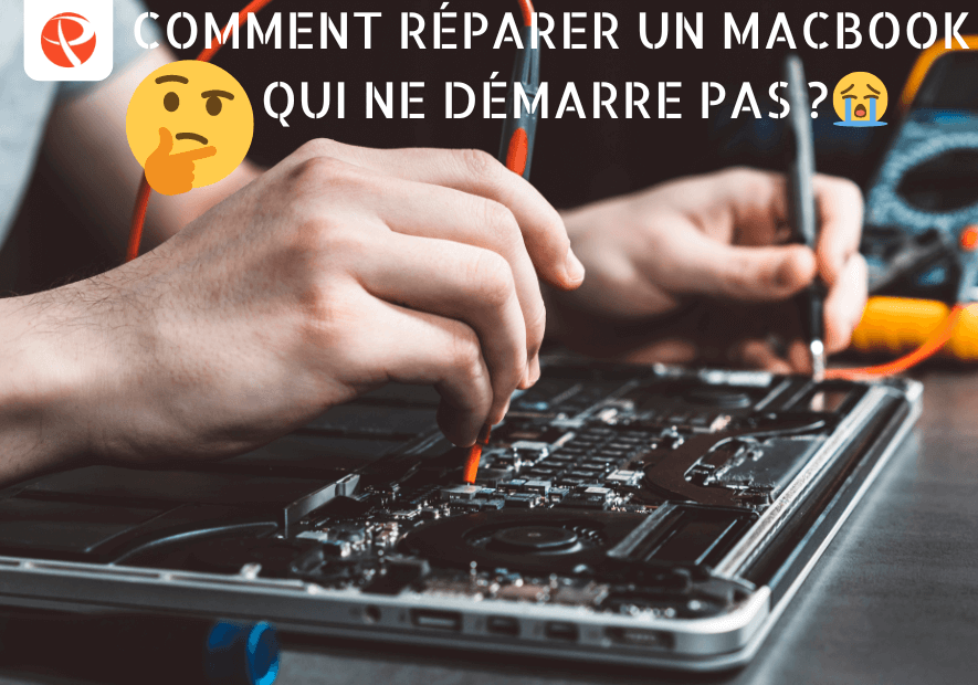 Comment réparer un MacBook qui ne démarre pas ?